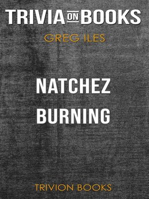 cover image of Natchez Burning by Greg Iles (Trivia-On-Books)